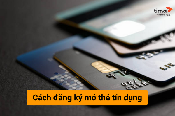 Cách đăng ký thẻ tín dụng tại các ngân hàng hiện nay